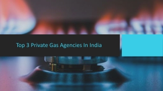 Top 3 Private Gas Agencies in India