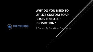 Why do you need to utilize custom soap boxes for soap promotion?