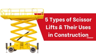 5 Types of Scissor Lifts & Their Uses in Construction