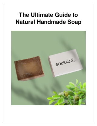 The Ultimate Guide to Natural Handmade Soap