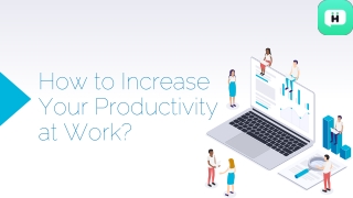 How to Increase Your Productivity at Work