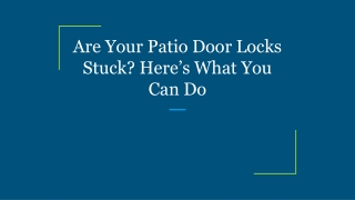 Are Your Patio Door Locks Stuck? Here’s What You Can Do