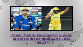 CSK coach Stephen Fleming opens up on Ambati Rayudu deleted retirement tweet