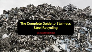 The Complete Guide to Stainless Steel Recycling