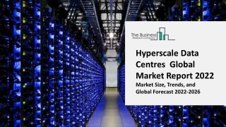 Hyperscale Data Centres Market Research And Analysis Through 2022-2031