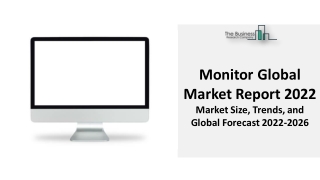 Monitor Market 2022 Report Predictions By Global Industry Trends, Future Growth