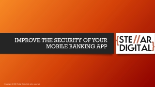 IMPROVE THE SECURITY OF YOUR MOBILE BANKING APP