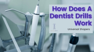 How Does A Dentist Drills Work