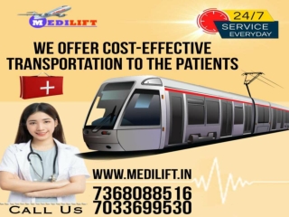 Medilift Train Ambulance Service in Guwahati and Kolkata Provides Swift Transportation