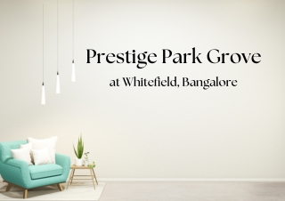 Prestige Park Grove, Whitefield Bengaluru - Brochure