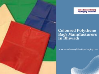 Coloured Polythene Bags Manufacturers In Bhiwadi