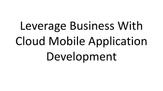 Leverage Business With Cloud Mobile Application Development