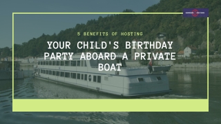 5 Benefits of Hosting Your Child's Birthday Party aboard a Private Boat