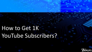 How to Get 1K YouTube Subscribers?