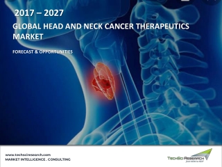 Global Head and Neck Cancer Therapeutics Market, 2027