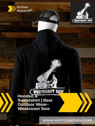 Hooded & Sweatshirt | Best Outdoor Wear- Westcoast Saw