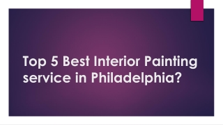 Top 5 Best Interior Painting service in Philadelphia