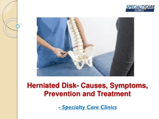 Herniated Disk- Causes, Symptoms, Prevention and Treatment