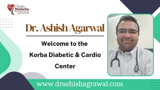 Heart Specialist In Korba | Dr. Ashish Agrawal