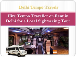 Hire Tempo Traveller on Rent in Delhi for a Local Sightseeing Tour