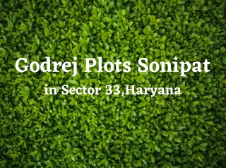 Godrej Plots Sector 33 Sonipat Haryana - A Fulfillment Of Your Desires