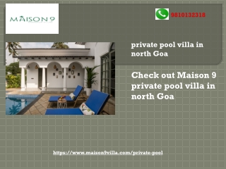 Check out Maison 9 private pool villa in north Goa