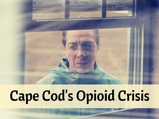 Cape Cod's opioid crisis