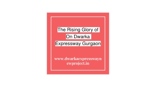 The Rising Glory of On Dwarka Expressway Gurgaon
