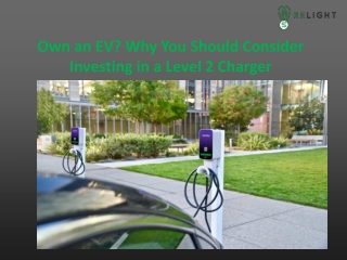 Own an EV? Why You Should Consider Investing in a Level 2 Charger