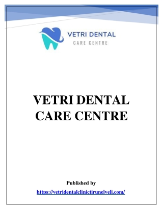 Vetri Dental Clinic in Tirunelveli