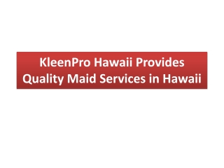 KleenPro Hawaii Provides Quality Maid Services in Hawaii
