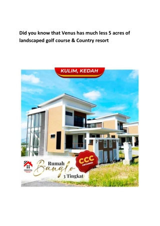 Did you know that Venus has much less 5 acres of landscaped golf course & Country resort