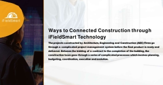 Ways to Connected Construction through iFieldSmart Technology.