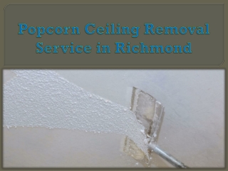 Popcorn Ceiling Removal Service in Richmond