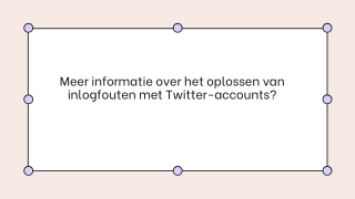 Meer informatie over het oplossen van inlogfouten met Twitter-accounts