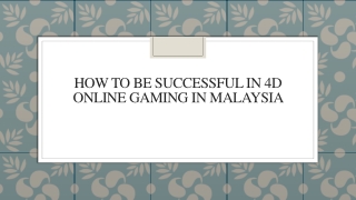 How To Be Successful In 4D Online Gaming In Malaysia