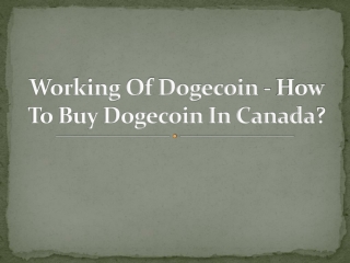 Working Of Dogecoin - How To Buy Dogecoin In Canada?
