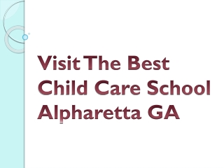 Visit The Best Child Care School Alpharetta GA