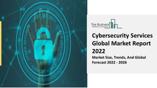 Global Cybersecurity Services Market Highlights And Industry Demand 2031