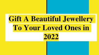 Gift A Beautiful Jewellery To Your Loved Ones in 2022