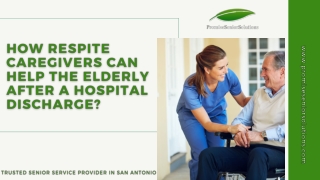 How Respite Caregivers Can Help The Elderly After A Hospital Discharge