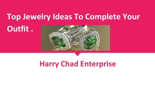 Top Jewelry Ideas To Complete Your Outfit -Harry Chad Enterprises
