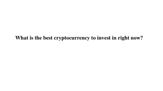 best cryptocurrency to invest in right now_