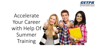 Accelerate Your Career with Help Of Summer Training