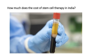 How much does the cost of stem cell therapy in india