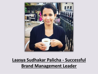 Laasya Sudhakar Palicha - Successful Brand Management Leader