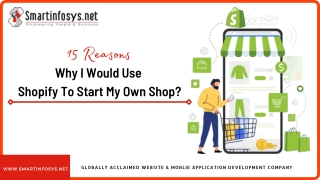 15 Reasons Why I Would Use  Shopify To Start My Own Shop