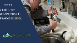 Choosing the best qualified Professional Qualities of a Good Plumber (1)