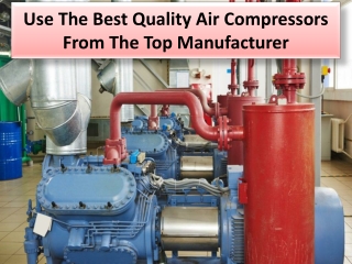 Understand the need for the right air compressors