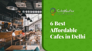 6 Best Affordable Cafes in Delhi